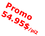 Promo 54.95$/pi2